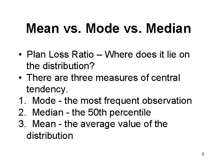Mean vs. Mode vs. Median • Plan Loss Ratio – Where does it lie