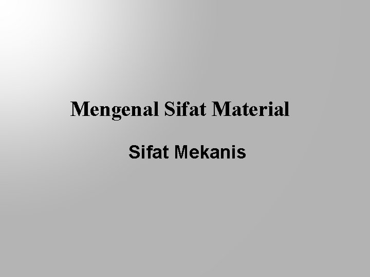 Mengenal Sifat Material Sifat Mekanis 