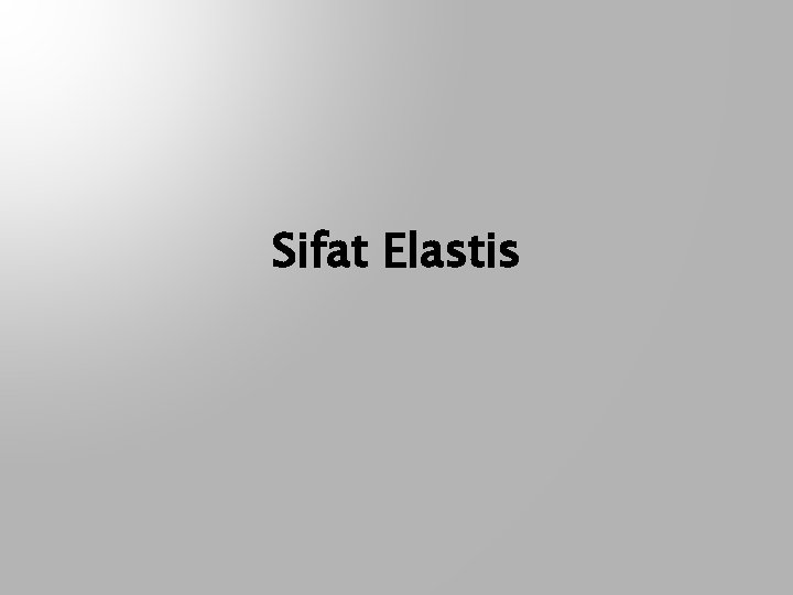 Sifat Elastis 