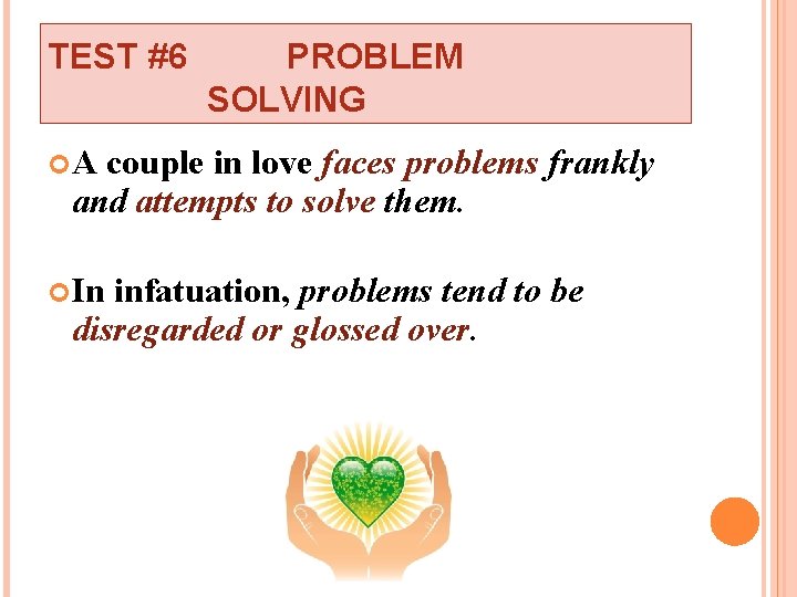 TEST #6 PROBLEM SOLVING A couple in love faces problems frankly and attempts to
