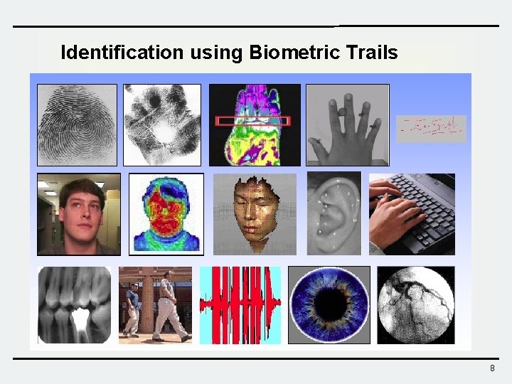 Identification using Biometric Trails 8 Identification using Biometric Trails 8