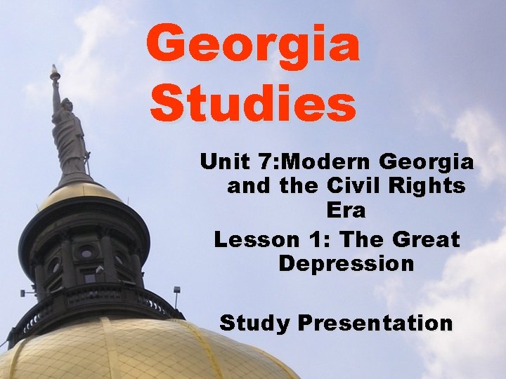 Georgia Studies Unit 7: Modern Georgia and the Civil Rights Era Lesson 1: The