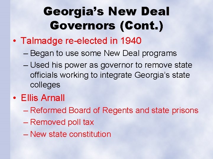 Georgia’s New Deal Governors (Cont. ) • Talmadge re-elected in 1940 – Began to