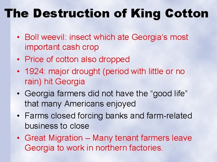 The Destruction of King Cotton • Boll weevil: insect which ate Georgia’s most important