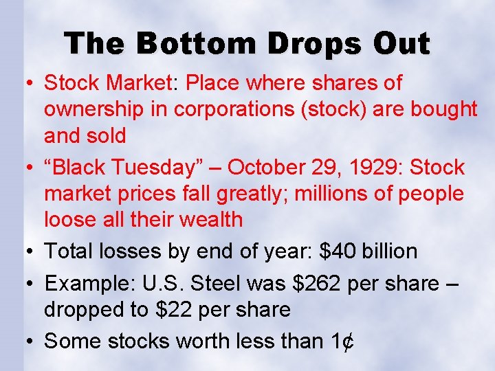 The Bottom Drops Out • Stock Market: Place where shares of ownership in corporations