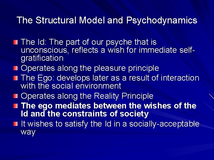 The Structural Model and Psychodynamics The Id: The part of our psyche that is