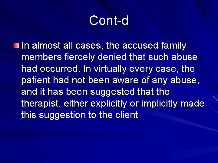 Cont-d In almost all cases, the accused family members fiercely denied that such abuse