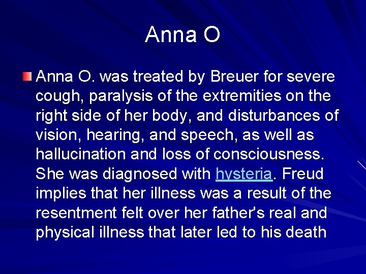 Anna O. was treated by Breuer for severe cough, paralysis of the extremities on
