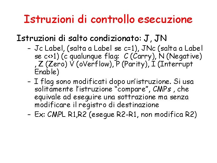 Istruzioni di controllo esecuzione Istruzioni di salto condizionato: J, JN – Jc Label, (salta