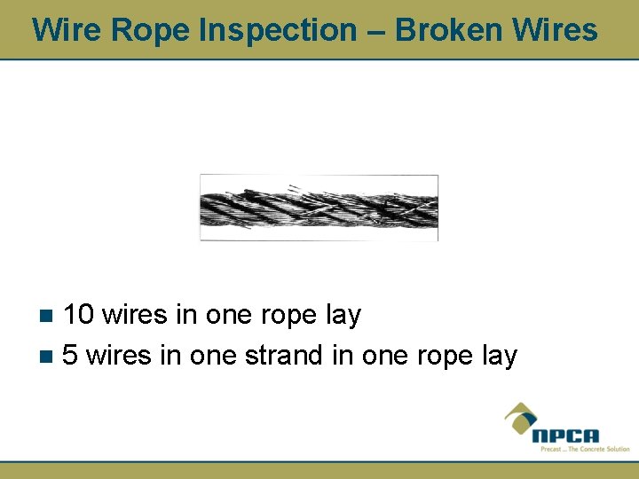 Wire Rope Inspection – Broken Wires 10 wires in one rope lay n 5