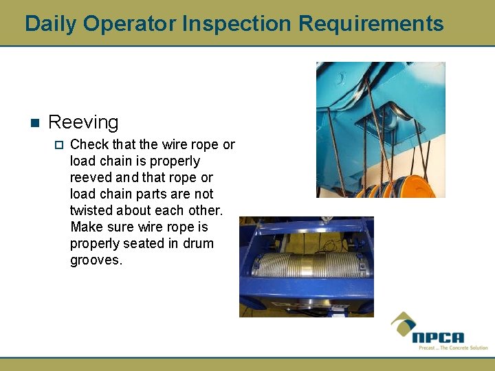 Daily Operator Inspection Requirements n Reeving ¨ Check that the wire rope or load