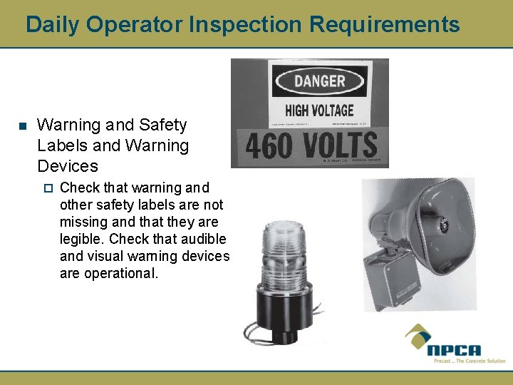 Daily Operator Inspection Requirements n Warning and Safety Labels and Warning Devices ¨ Check