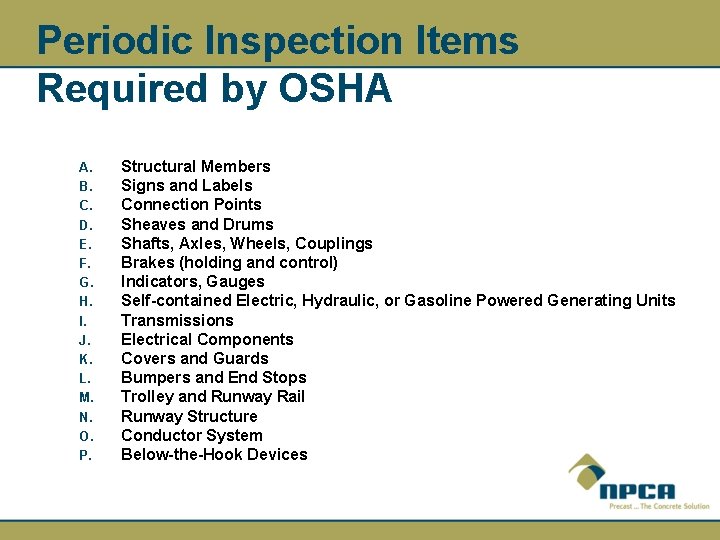 Periodic Inspection Items Required by OSHA A. B. C. D. E. F. G. H.