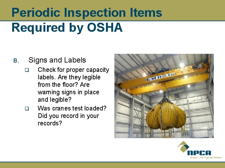 Periodic Inspection Items Required by OSHA B. Signs and Labels q q Check for