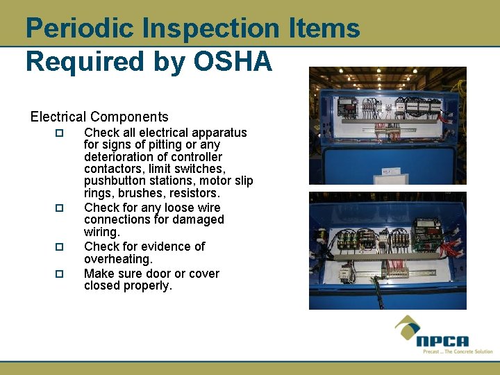 Periodic Inspection Items Required by OSHA Electrical Components ¨ ¨ Check all electrical apparatus