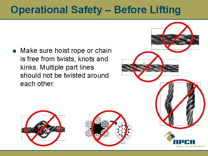 Operational Safety – Before Lifting n Make sure hoist rope or chain is free