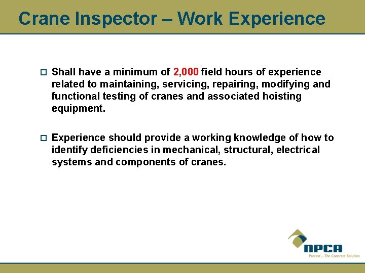 Crane Inspector – Work Experience ¨ Shall have a minimum of 2, 000 field