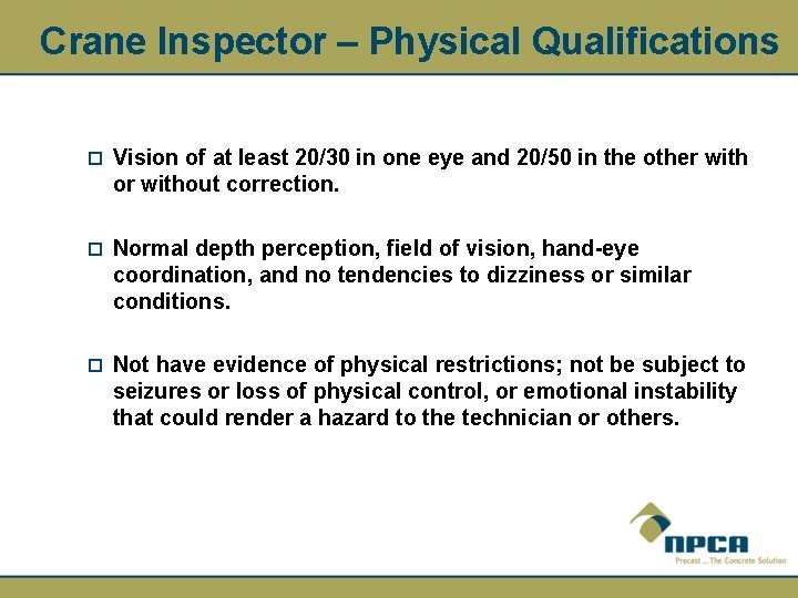 Crane Inspector – Physical Qualifications ¨ Vision of at least 20/30 in one eye