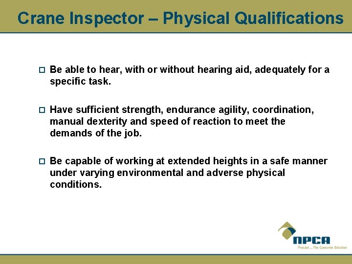 Crane Inspector – Physical Qualifications ¨ Be able to hear, with or without hearing