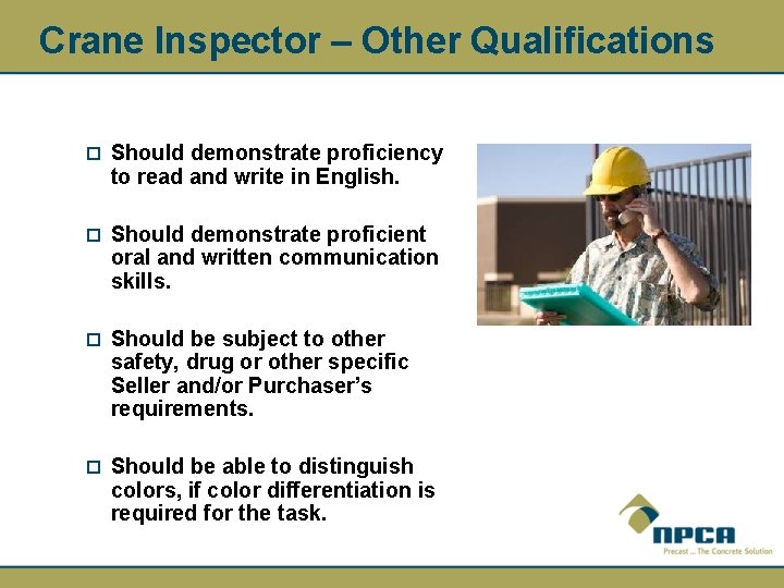 Crane Inspector – Other Qualifications ¨ Should demonstrate proficiency to read and write in