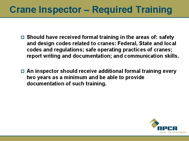 Crane Inspector – Required Training ¨ Should have received formal training in the areas