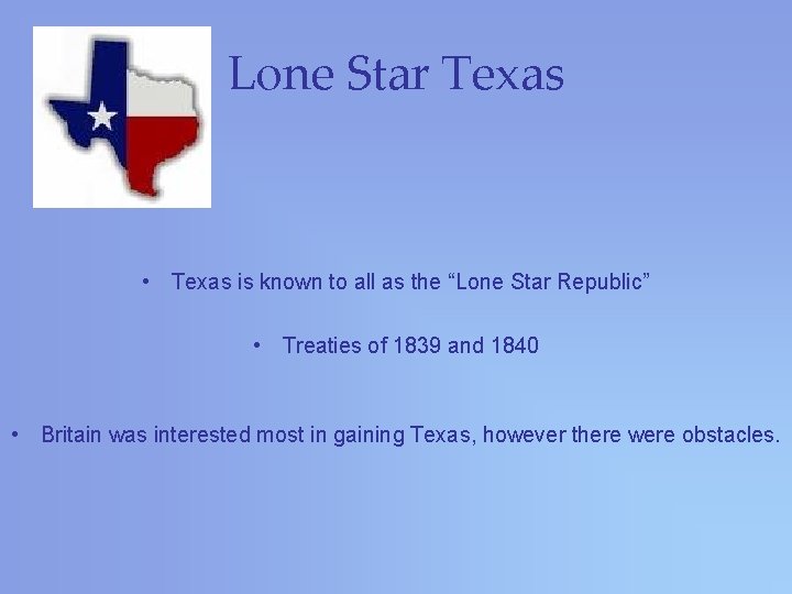 Lone Star Texas • Texas is known to all as the “Lone Star Republic”