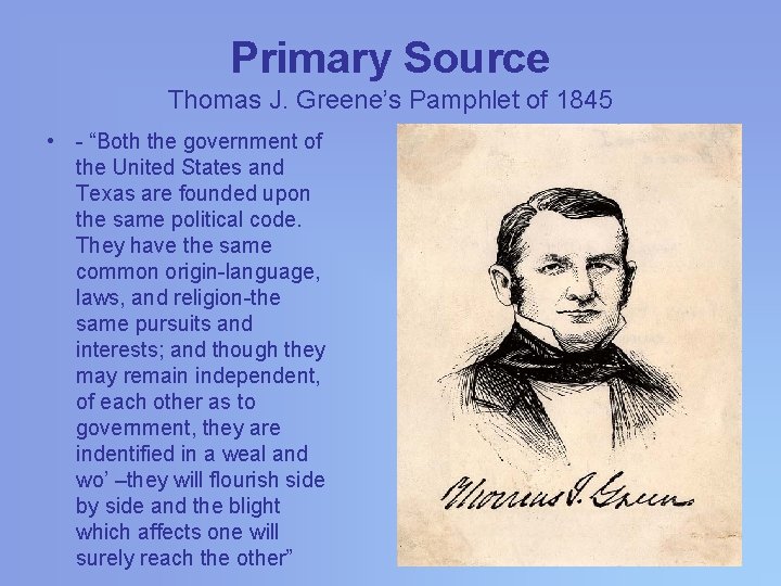 Primary Source Thomas J. Greene’s Pamphlet of 1845 • - “Both the government of