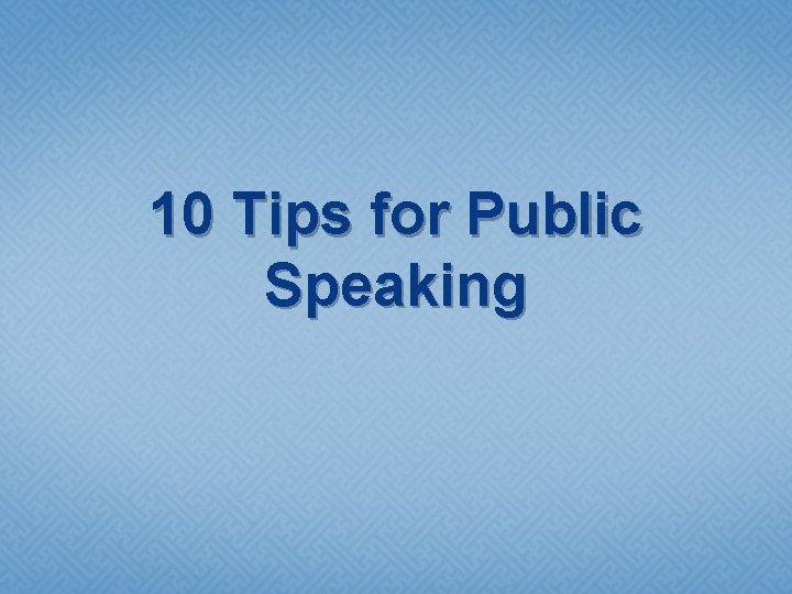 10 Tips for Public Speaking 