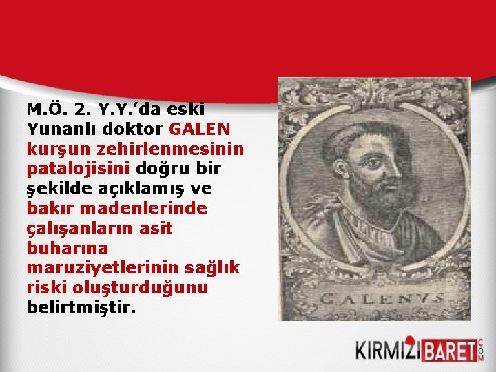 M. Ö. 2. Y. Y. ’da eski Yunanlı doktor GALEN kurşun zehirlenmesinin patalojisini doğru