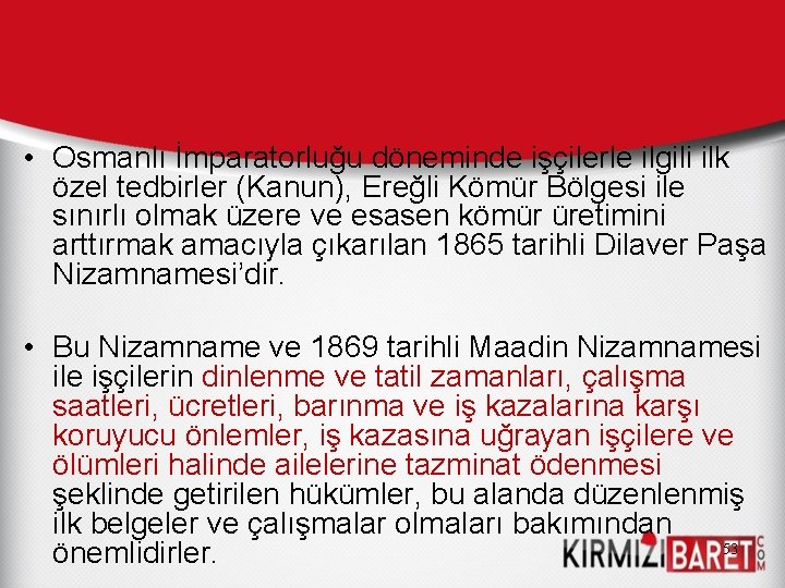  • Osmanlı İmparatorluğu döneminde işçilerle ilgili ilk özel tedbirler (Kanun), Ereğli Kömür Bölgesi