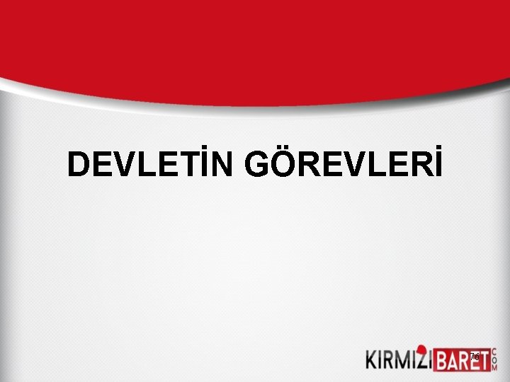 DEVLETİN GÖREVLERİ 76 
