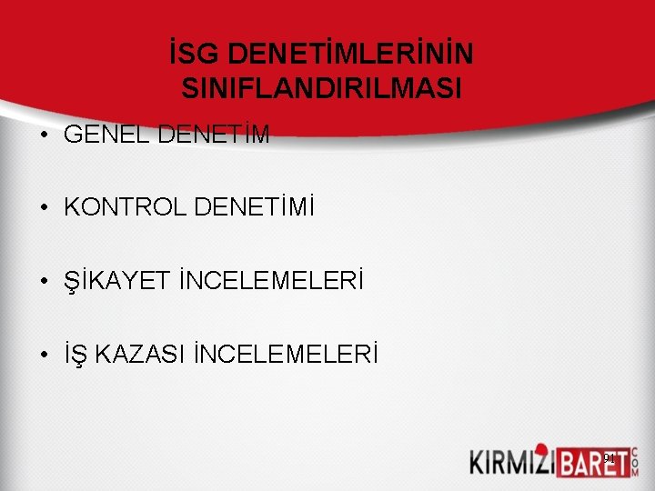 İSG DENETİMLERİNİN SINIFLANDIRILMASI • GENEL DENETİM • KONTROL DENETİMİ • ŞİKAYET İNCELEMELERİ • İŞ