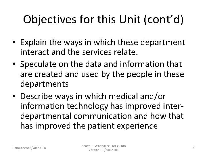 Objectives for this Unit (cont’d) • Explain the ways in which these department interact