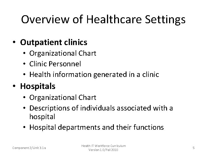Overview of Healthcare Settings • Outpatient clinics • Organizational Chart • Clinic Personnel •