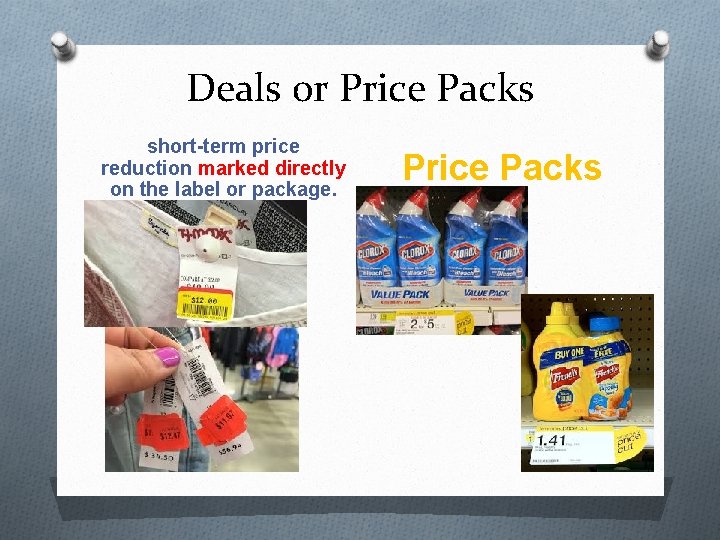 Deals or Price Packs short-term price reduction marked directly on the label or package.