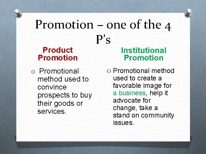 Promotion – one of the 4 P’s Product Promotion O Promotional method used to