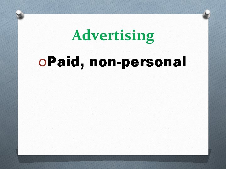 Advertising OPaid, non-personal 