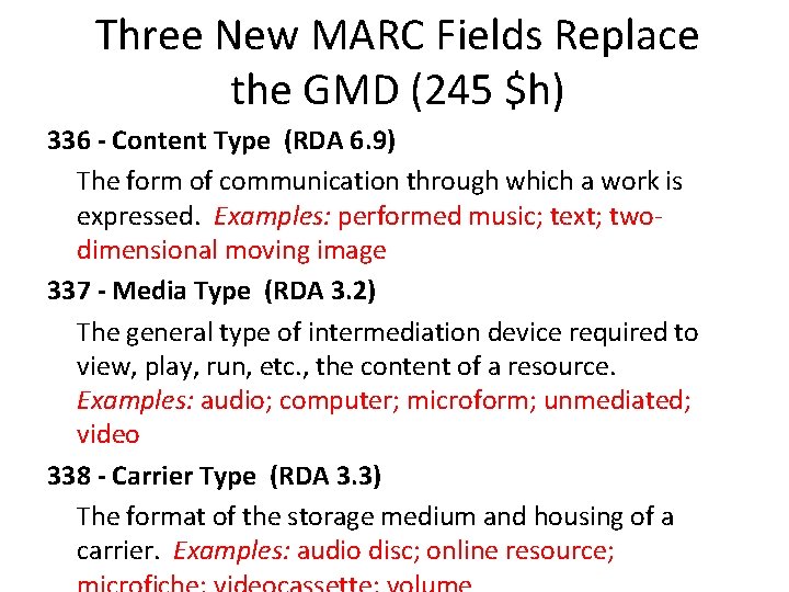 Three New MARC Fields Replace the GMD (245 $h) 336 - Content Type (RDA