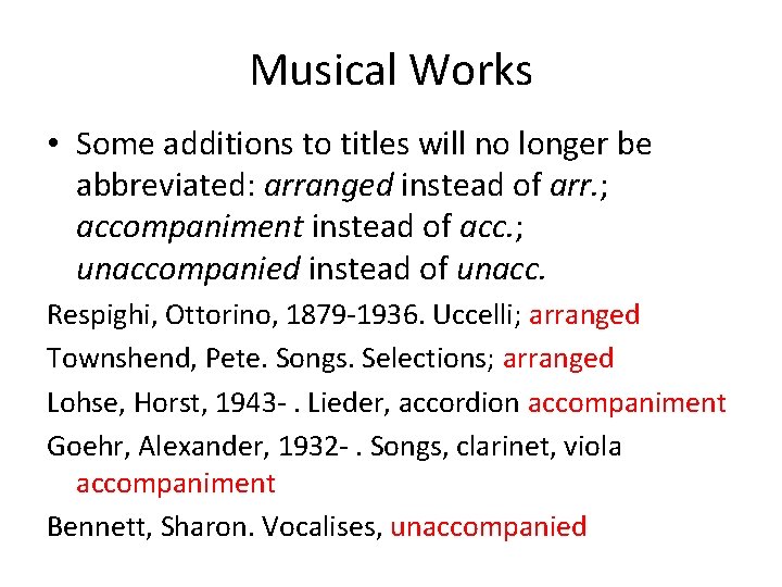 Musical Works • Some additions to titles will no longer be abbreviated: arranged instead
