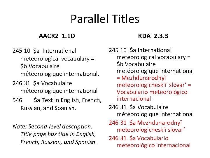 Parallel Titles AACR 2 1. 1 D RDA 2. 3. 3 245 10 $a