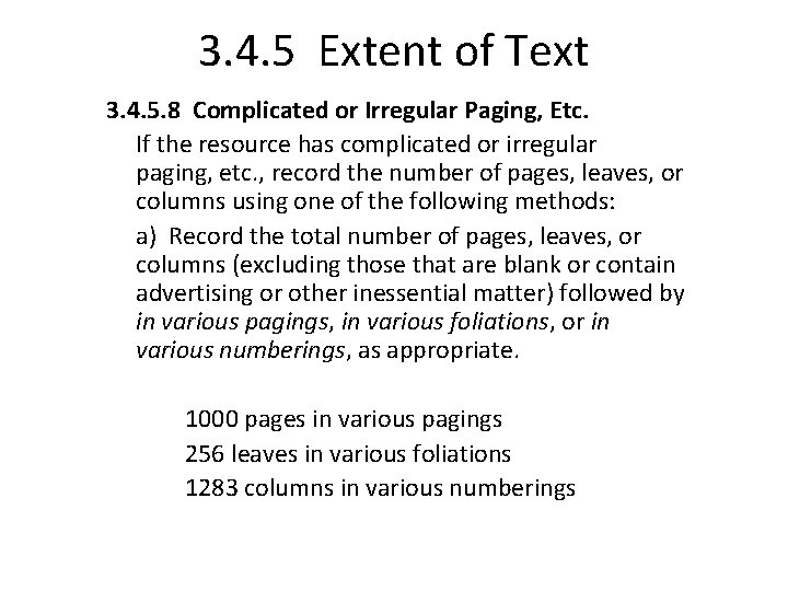 3. 4. 5 Extent of Text 3. 4. 5. 8 Complicated or Irregular Paging,