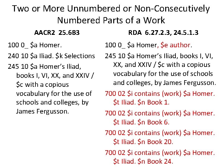 Two or More Unnumbered or Non-Consecutively Numbered Parts of a Work AACR 2 25.