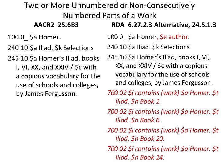 Two or More Unnumbered or Non-Consecutively Numbered Parts of a Work AACR 2 25.