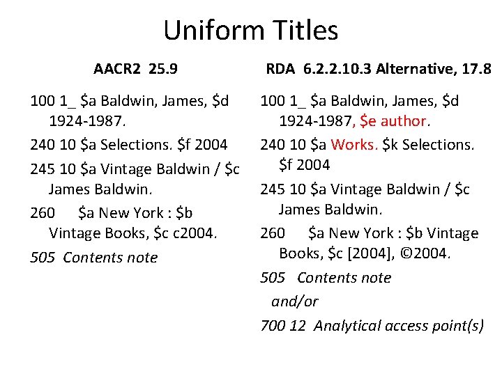 Uniform Titles AACR 2 25. 9 100 1_ $a Baldwin, James, $d 1924 -1987.