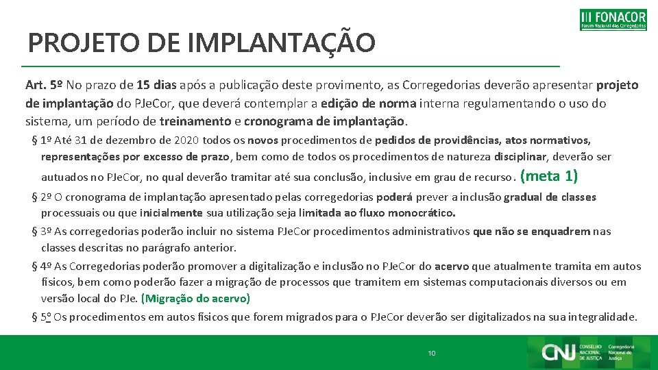 PROJETO DE IMPLANTAÇÃO Art. 5º No prazo de 15 dias após a publicação deste