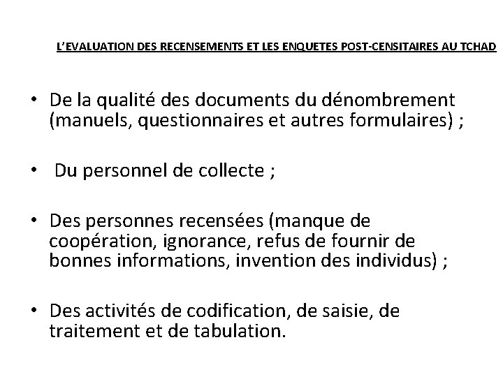 L’EVALUATION DES RECENSEMENTS ET LES ENQUETES POST-CENSITAIRES AU TCHAD • De la qualité des