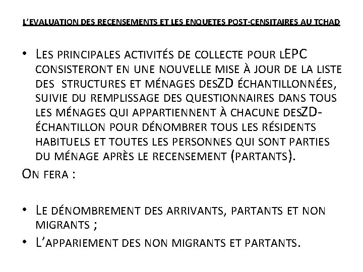 L’EVALUATION DES RECENSEMENTS ET LES ENQUETES POST-CENSITAIRES AU TCHAD • LES PRINCIPALES ACTIVITÉS DE