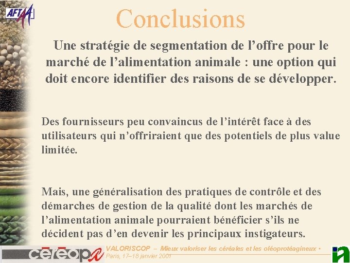 Conclusions Une stratégie de segmentation de l’offre pour le marché de l’alimentation animale :