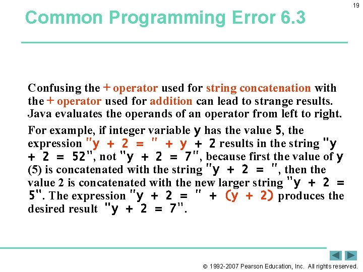 Common Programming Error 6. 3 19 Confusing the + operator used for string concatenation