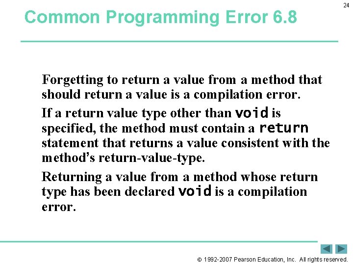 Common Programming Error 6. 8 24 Forgetting to return a value from a method